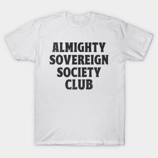 Almighty Sovereign Society Club T-Shirt